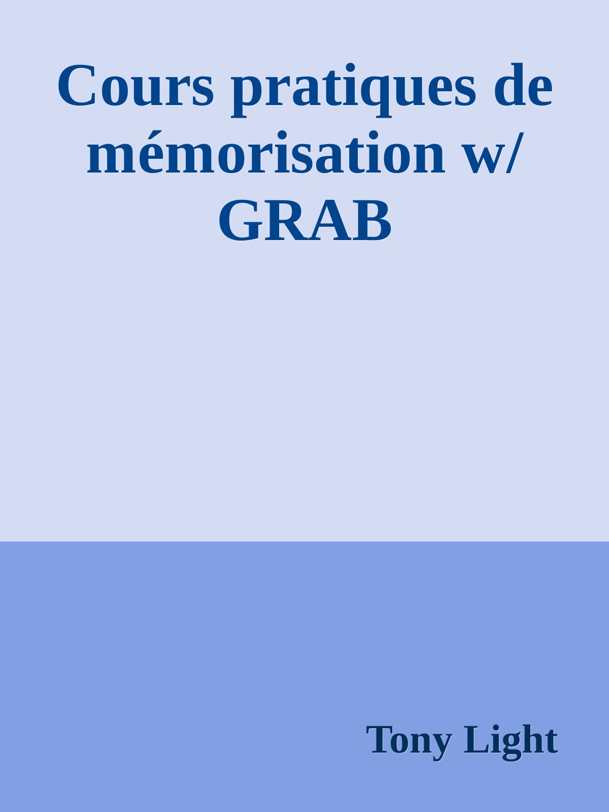 Cours pratiques de mémorisation w/ GRAB