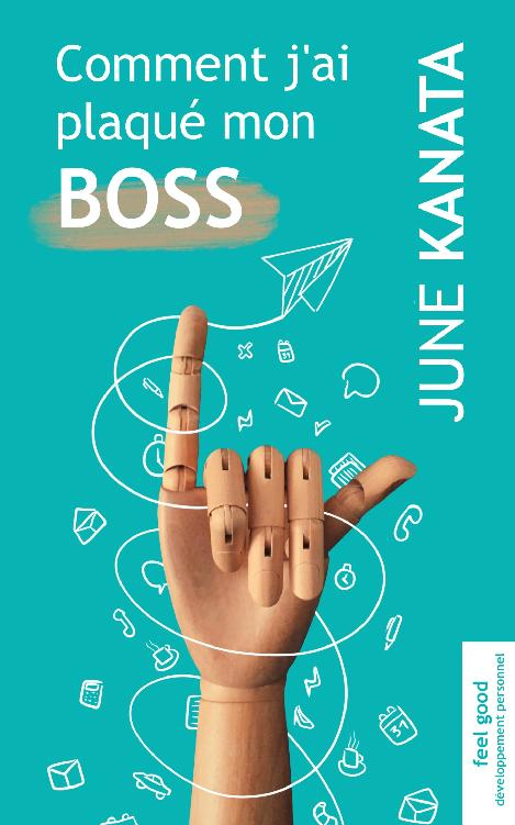 Comment j'ai plaqué mon boss