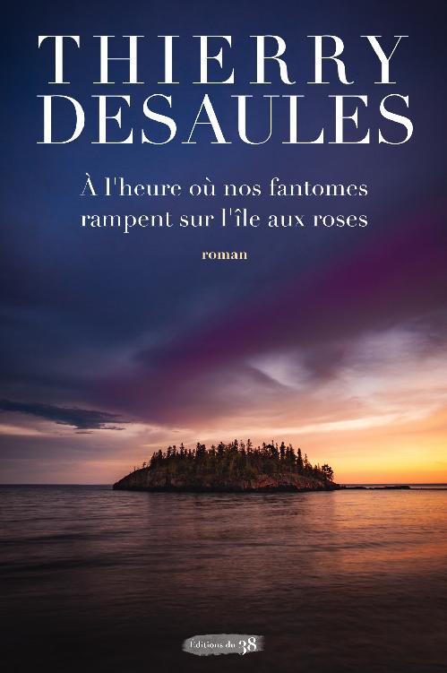 A l'heure où nos fantômes rampent sur l'île aux roses