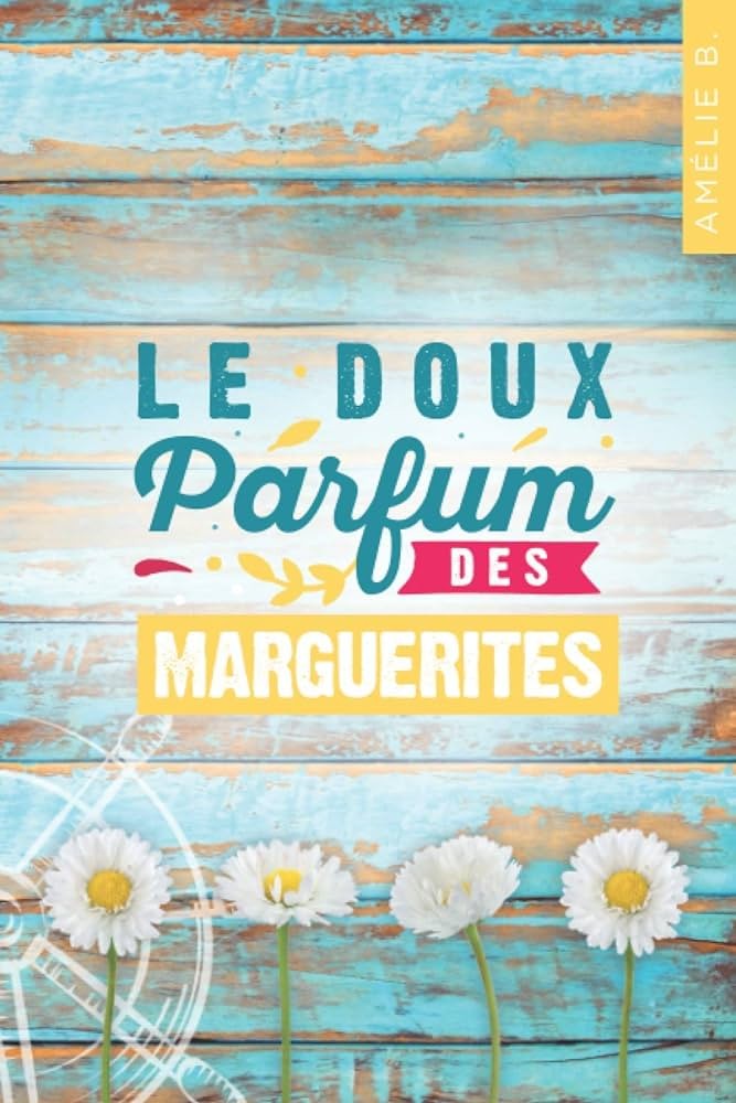 Le doux parfum des marguerites