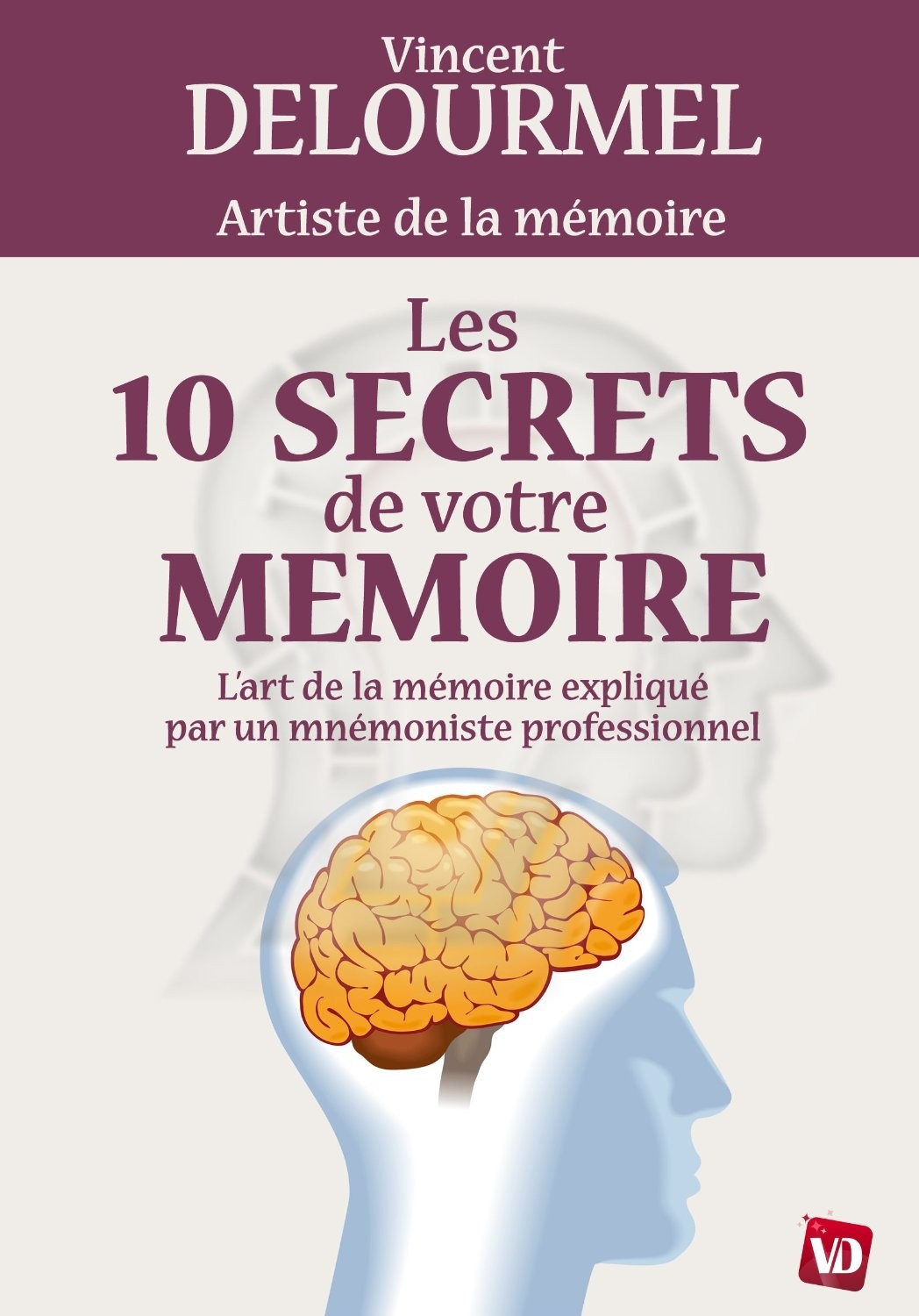 Les 10 Secrets de votre Mémoire