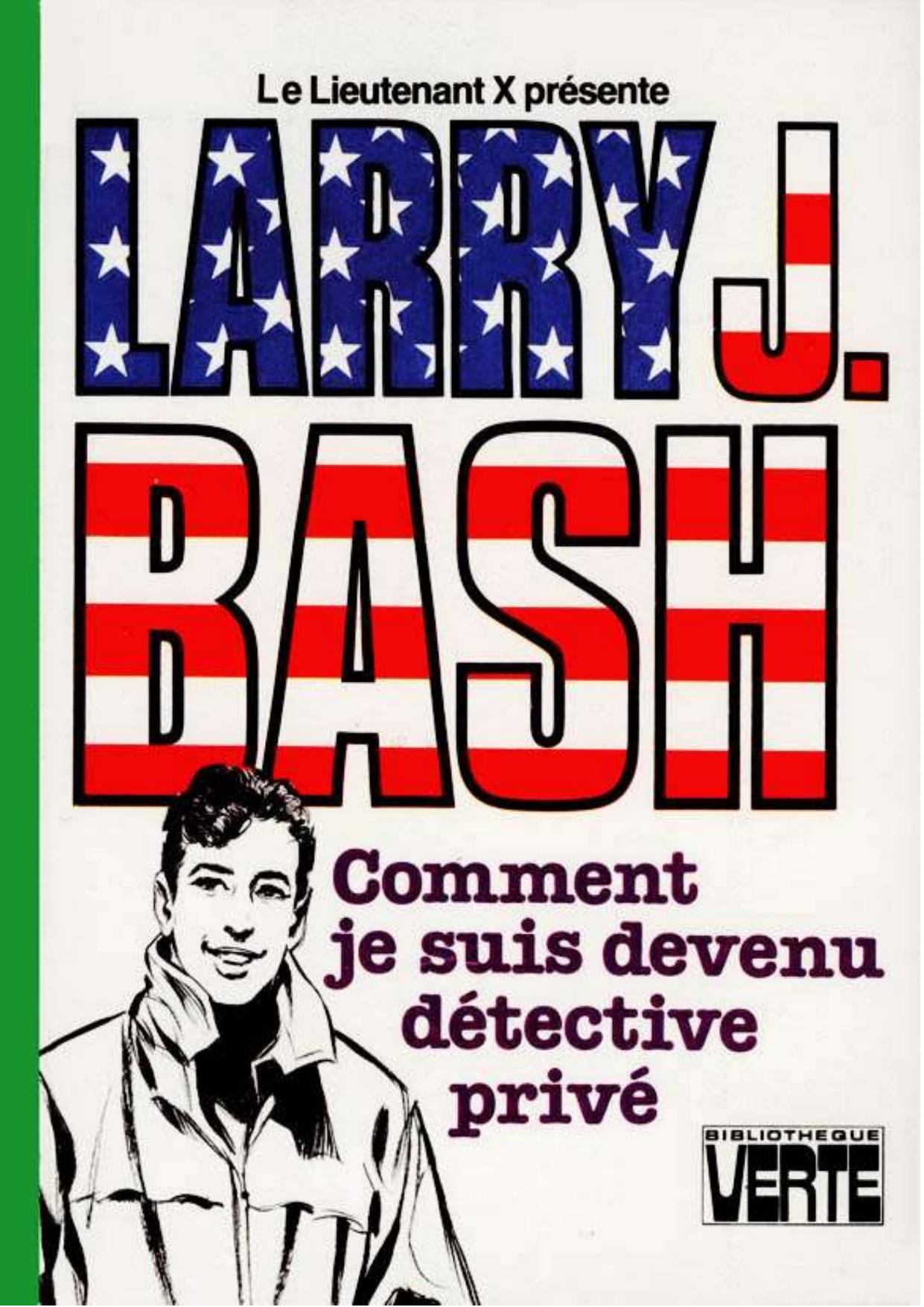 Larry J.Bash - Comment je suis devenu détective privé